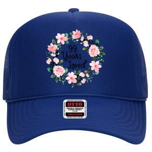 99 Years Loved 99 Years Old Floral 99th Birthday Gift High Crown Mesh Back Trucker Hat