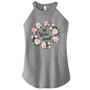 99 Years Loved 99 Years Old Floral 99th Birthday Gift Women's Perfect Tri Rocker Tank