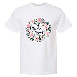 99 Years Loved 99 Years Old Floral 99th Birthday Gift Garment-Dyed Heavyweight T-Shirt