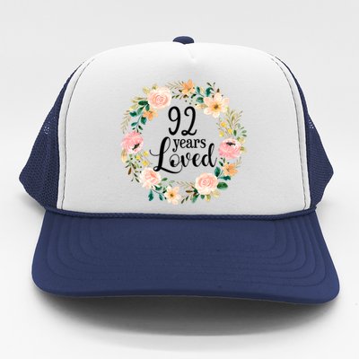 92 Years Loved 92 Year Old Women Floral 92nd Birthday Gift Trucker Hat