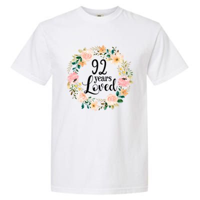 92 Years Loved 92 Year Old Women Floral 92nd Birthday Gift Garment-Dyed Heavyweight T-Shirt