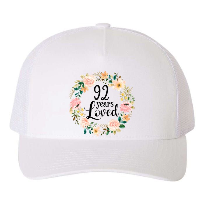 92 Years Loved 92 Year Old Women Floral 92nd Birthday Gift Yupoong Adult 5-Panel Trucker Hat