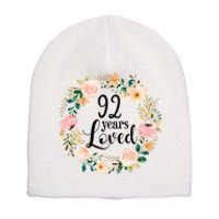 92 Years Loved 92 Year Old Women Floral 92nd Birthday Gift Short Acrylic Beanie