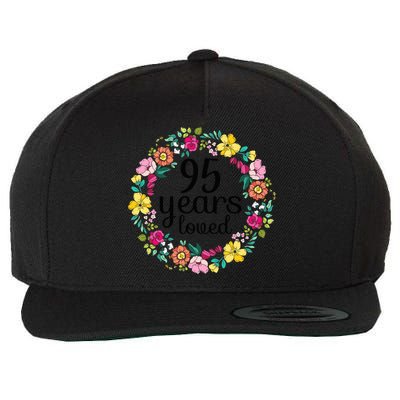 95 Years Loved  Wo 95 Years Old Floral 95th Birthday Present Wool Snapback Cap