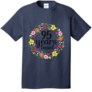 95 Years Loved  Wo 95 Years Old Floral 95th Birthday Present T-Shirt