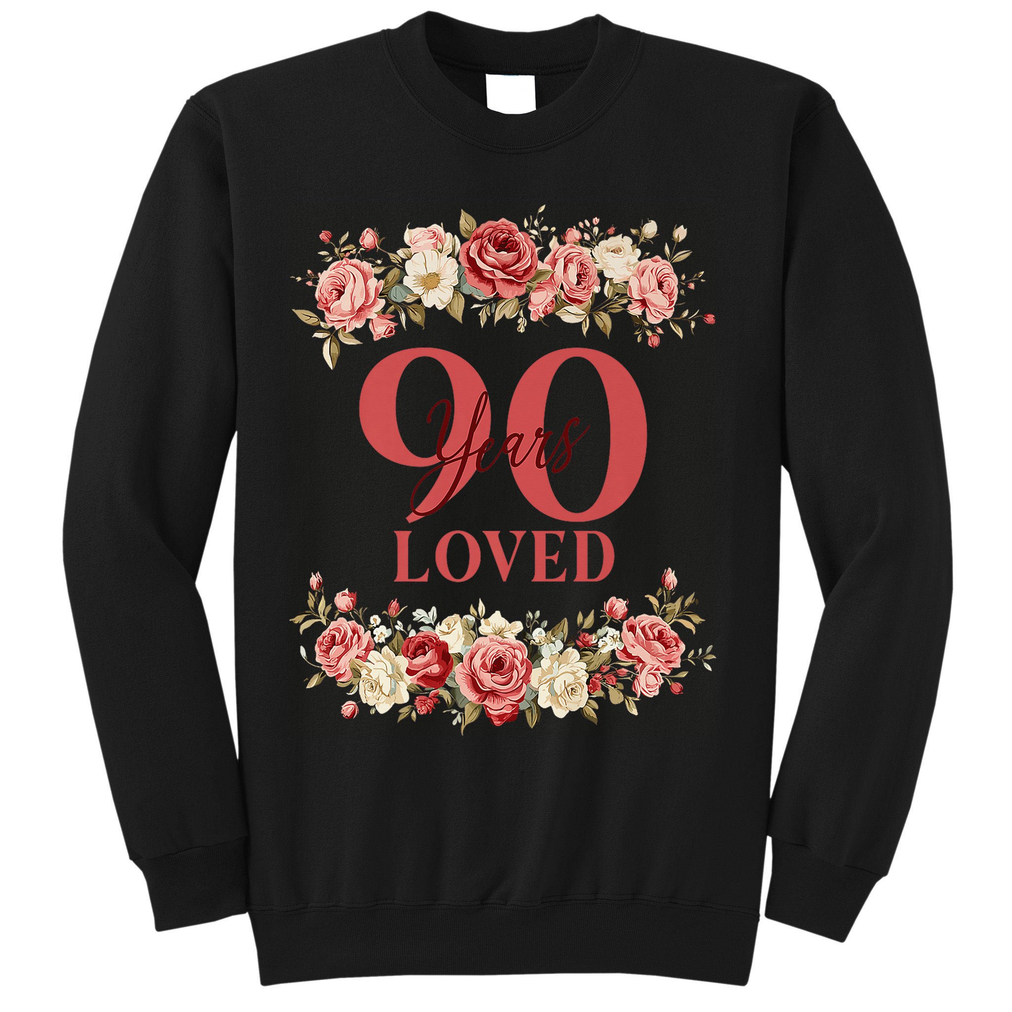 90 Years Loved 90th Birthday Floral 90 Years Old Sweatshirt