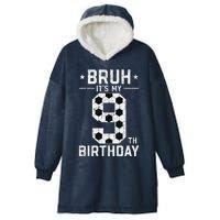 9 Year Old Birthday Soccer Bruh ItS My 9th Birthday Hooded Wearable Blanket