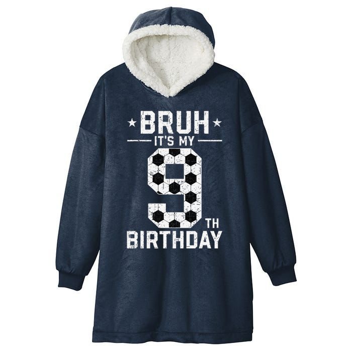 9 Year Old Birthday Soccer Bruh ItS My 9th Birthday Hooded Wearable Blanket