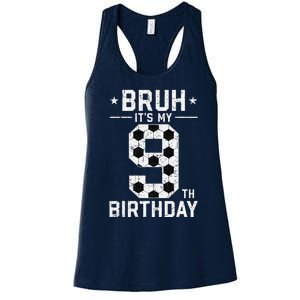 9 Year Old Birthday Soccer Bruh ItS My 9th Birthday Women's Racerback Tank