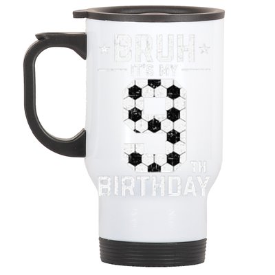 9 Year Old Birthday Soccer Bruh ItS My 9th Birthday Stainless Steel Travel Mug