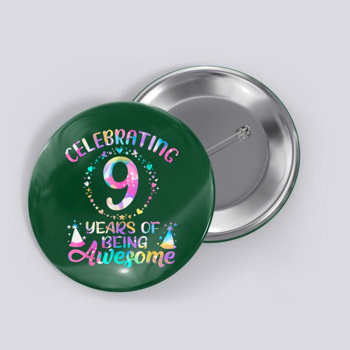 9 Years Of Being Awesome 9 Years Old 9th Birthday Tie Dye Button