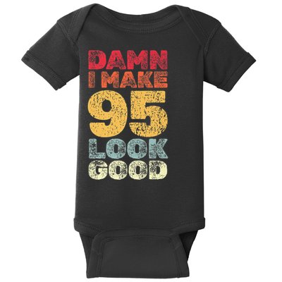 95 Year Old I Make 95 Look Good I 95th Birthday Number 95 Present Baby Bodysuit