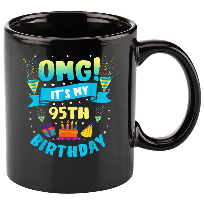 95 Year Old OMG It'S My 95th Birthday 11oz C Handle Ceramic Mug