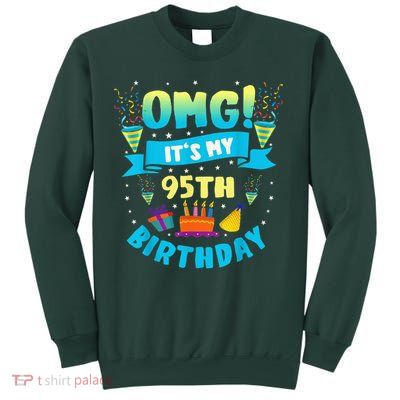 95 Year Old OMG It'S My 95th Birthday Sweatshirt