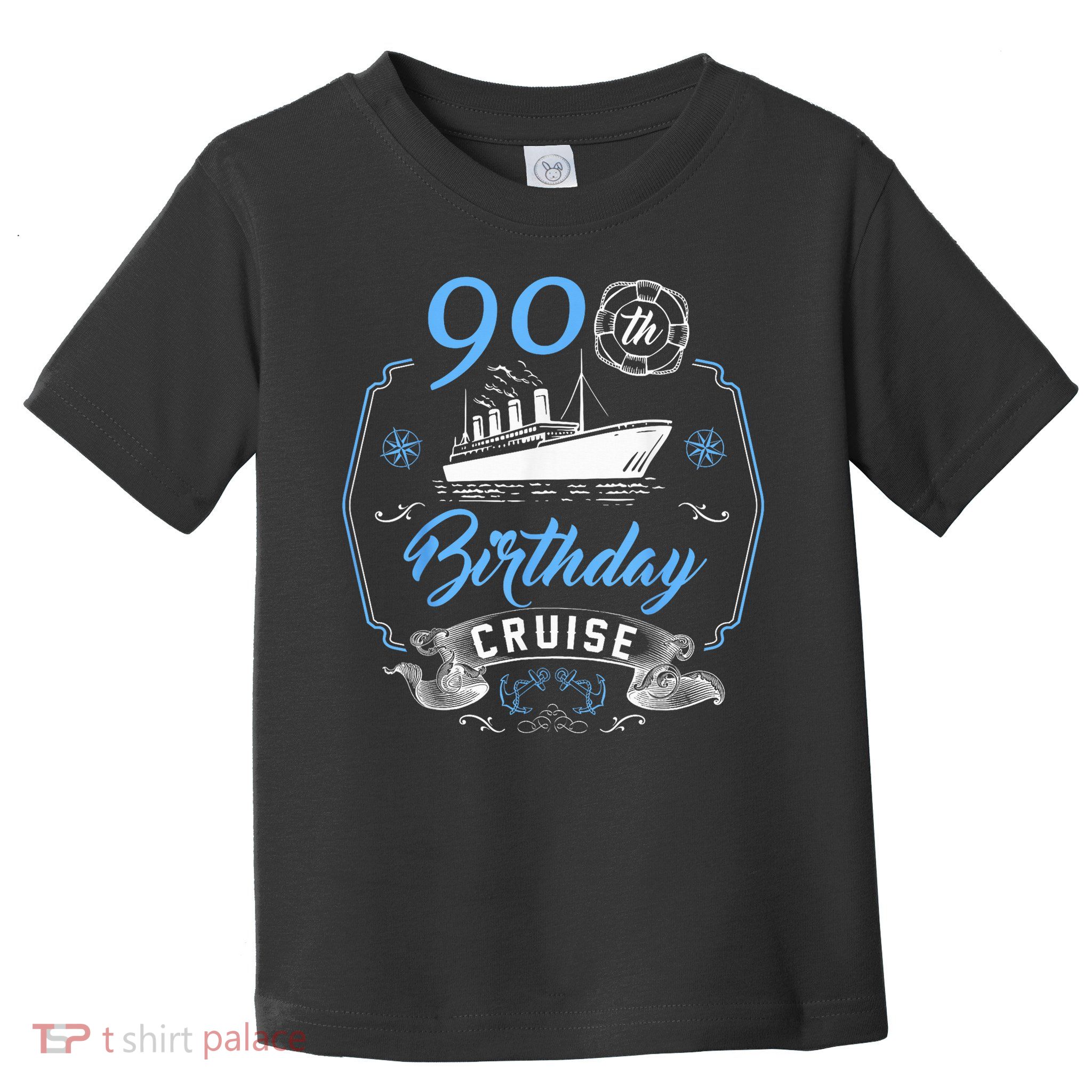 90 Year Old B-Day Funny 90th Birthday Cruise Group Friends Toddler T-Shirt