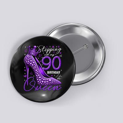 90 Year Old High Heels Stepping Into My 90th Birthday Button