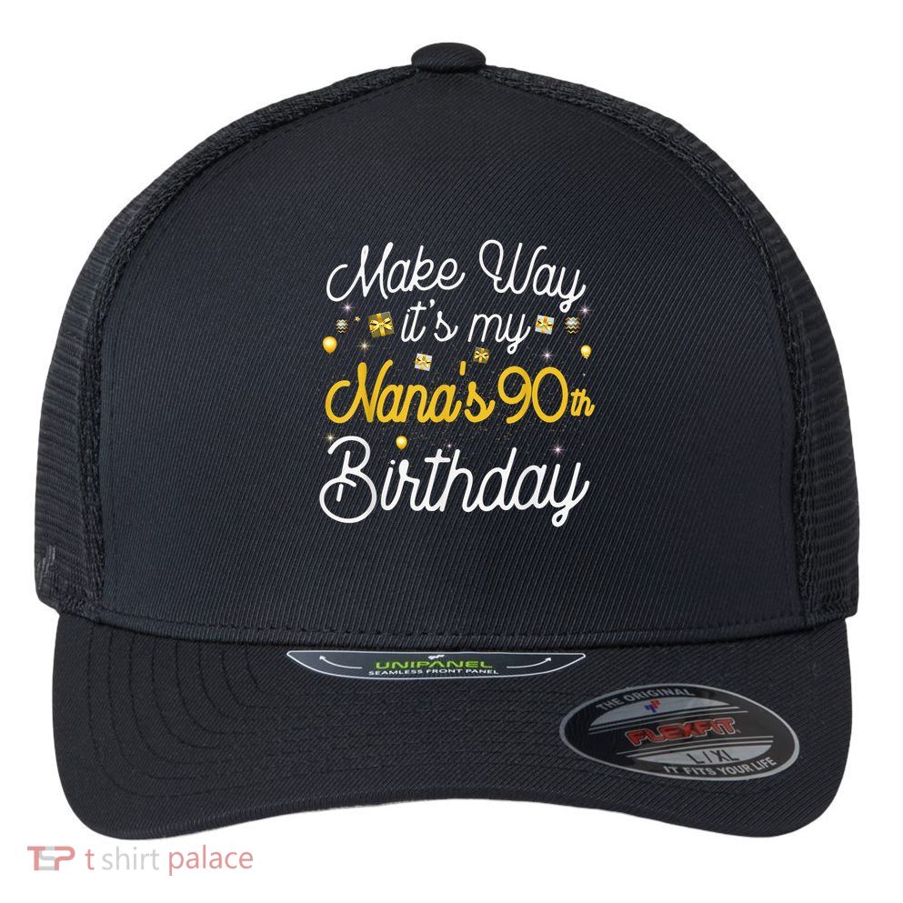 90 Year Old Nana Birthday It'S My Nana'S 90th Birthday Flexfit Unipanel Trucker Cap