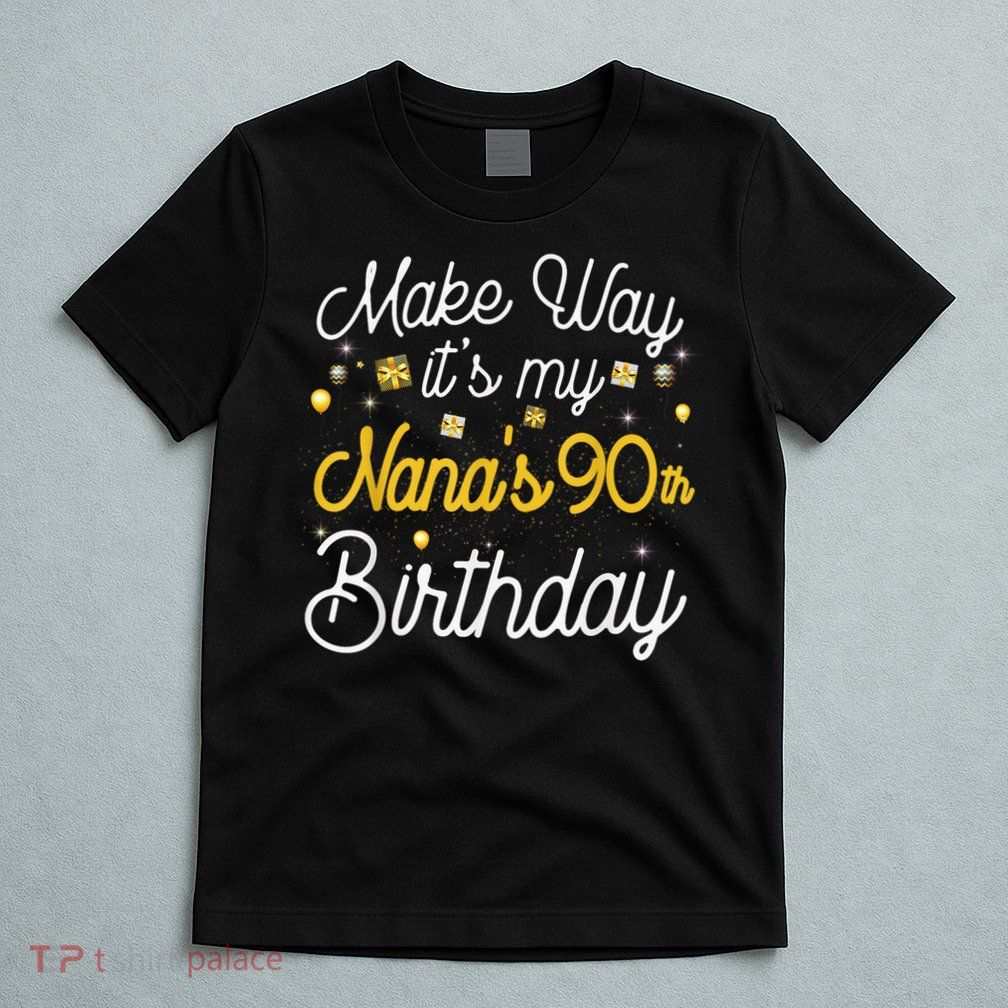 90 Year Old Nana Birthday It'S My Nana'S 90th Birthday T-Shirt