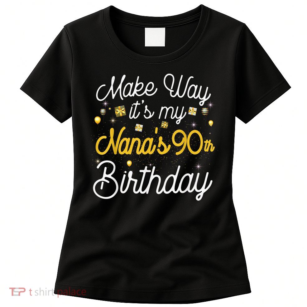 90 Year Old Nana Birthday It'S My Nana'S 90th Birthday Womens T-Shirt