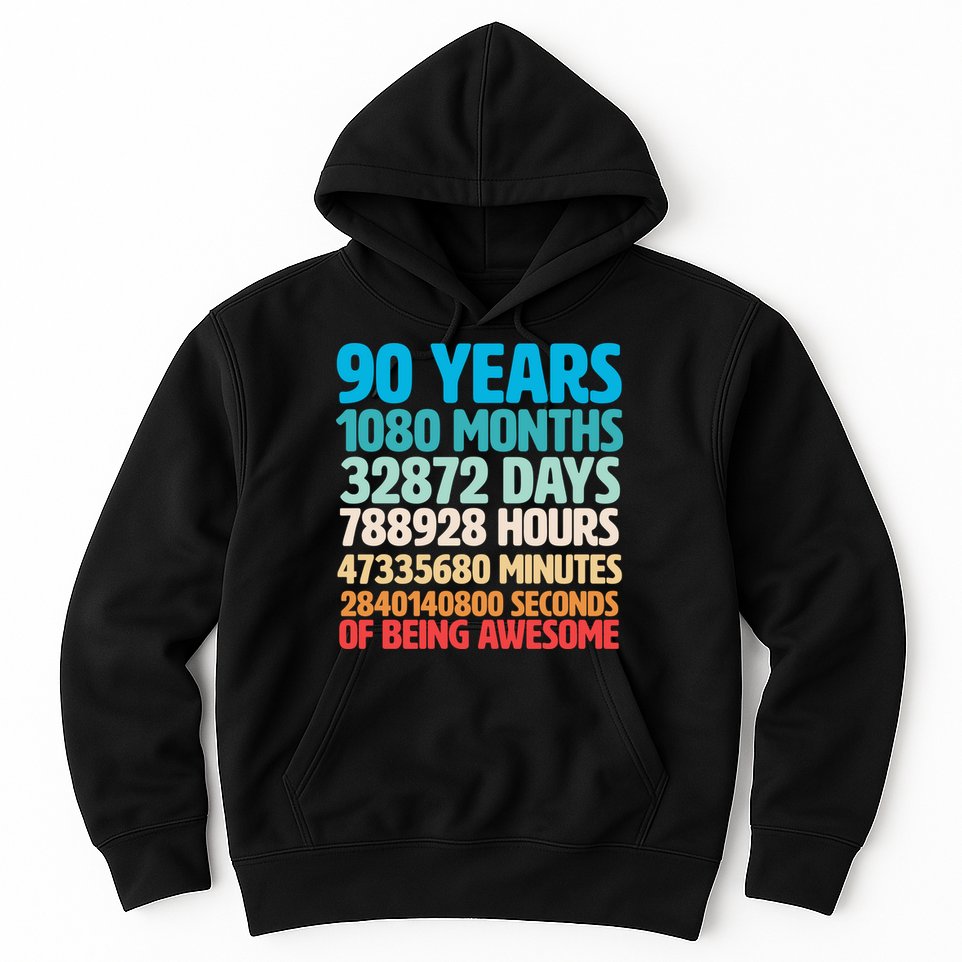 90 Years Of Being Awesome 90th Birthday Time Breakdown Hoodie