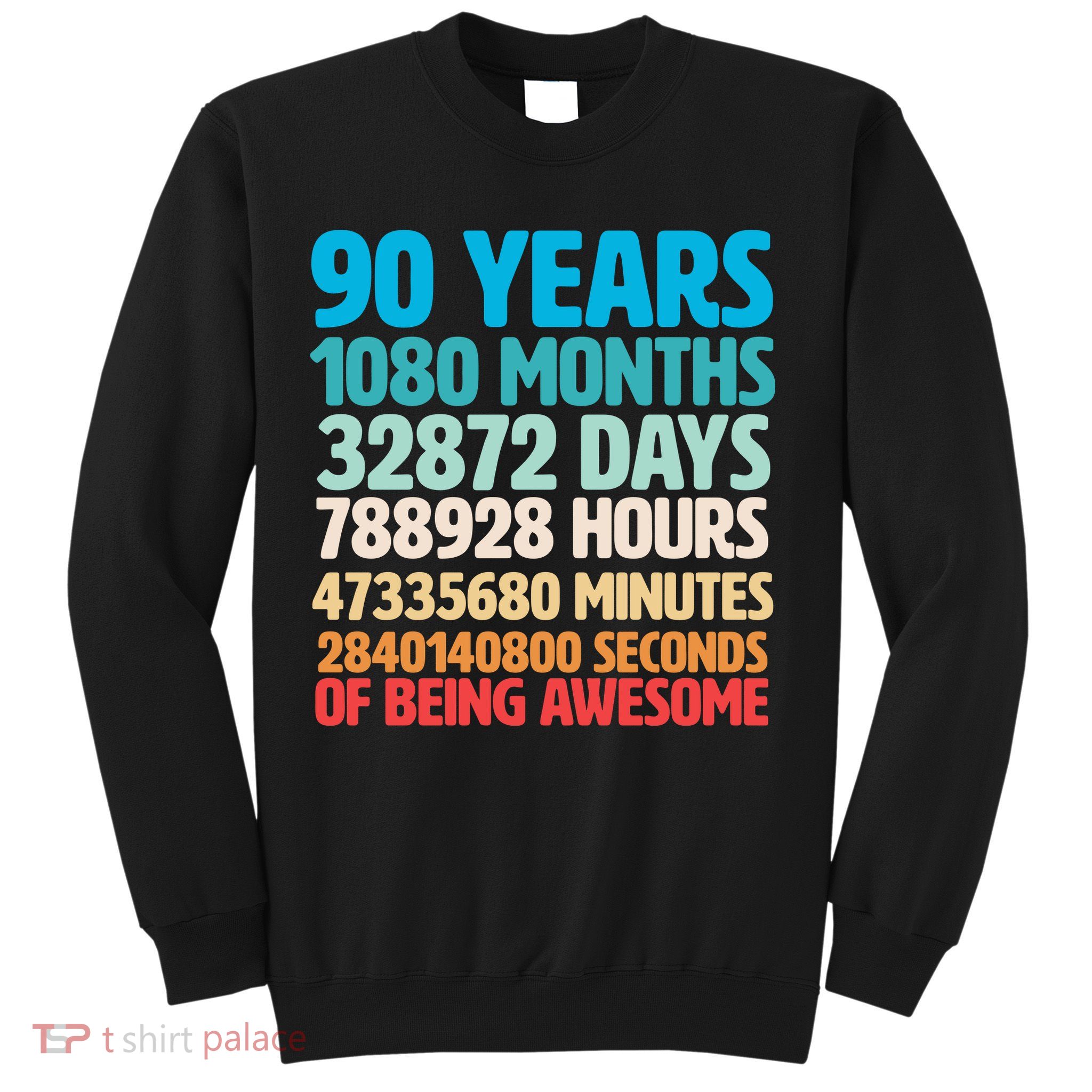 90 Years Of Being Awesome 90th Birthday Time Breakdown Sweatshirt
