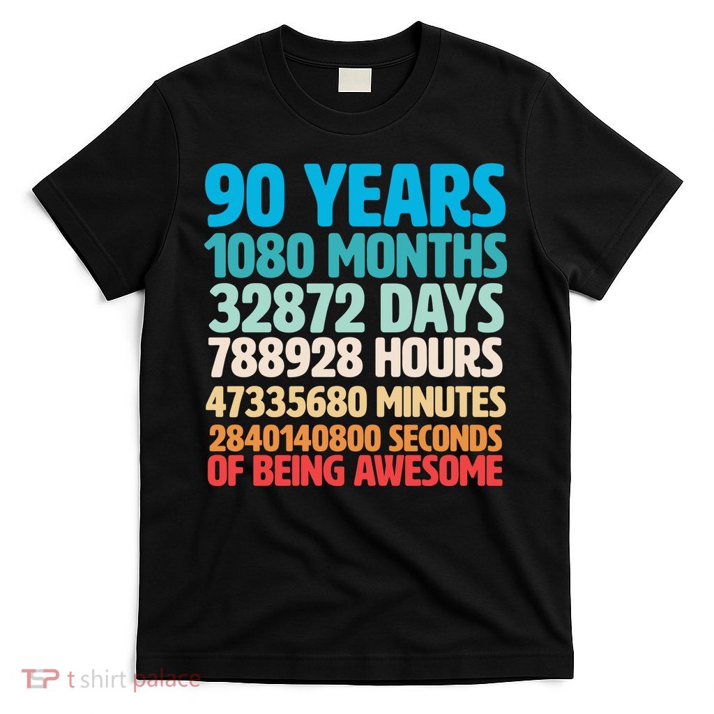 90 Years Of Being Awesome 90th Birthday Time Breakdown T-Shirt