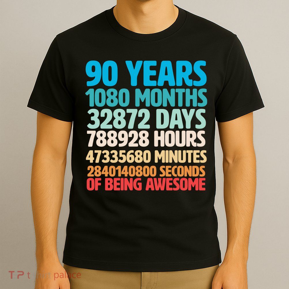 90 Years Of Being Awesome 90th Birthday Time Breakdown T-Shirt