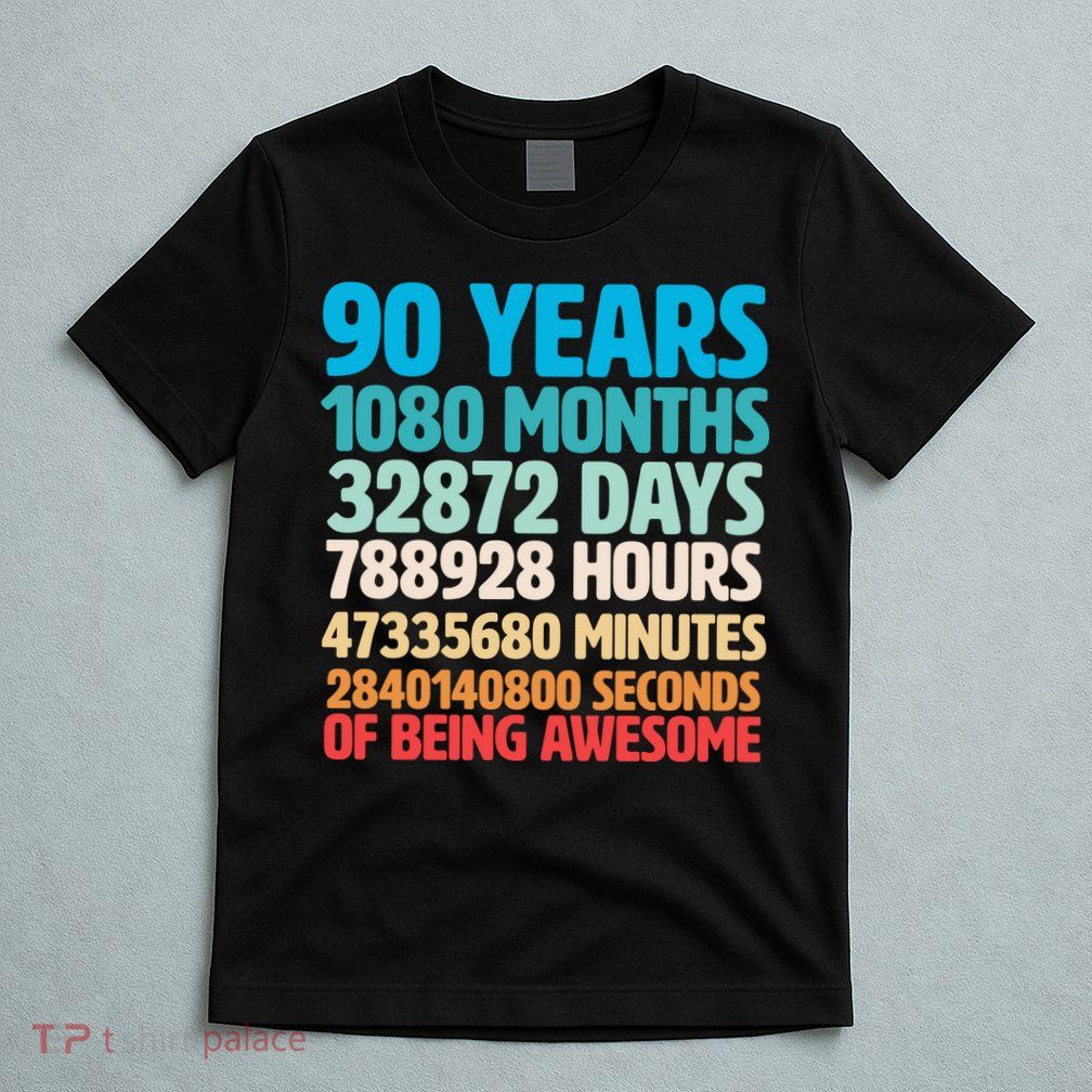 90 Years Of Being Awesome 90th Birthday Time Breakdown T-Shirt