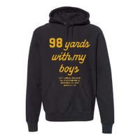 98 Yards With My Premium Hoodie