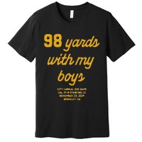 98 Yards With My Premium T-Shirt