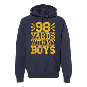 98 Yards With My B.O.Y.S Premium Hoodie