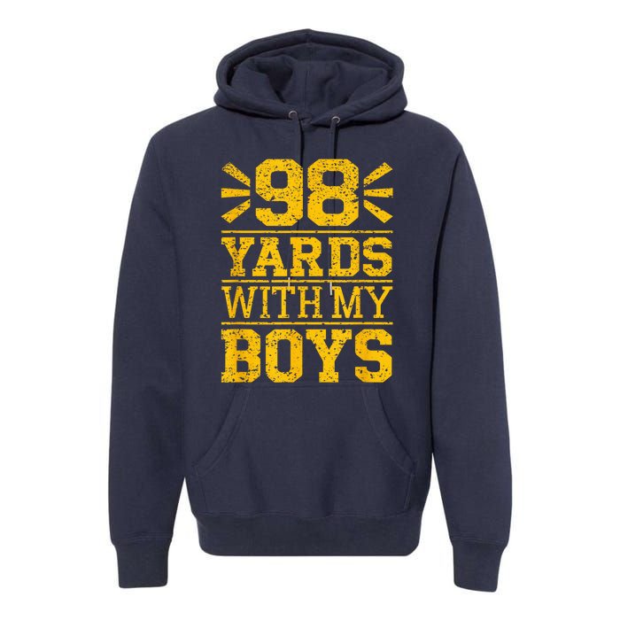 98 Yards With My B.O.Y.S Premium Hoodie