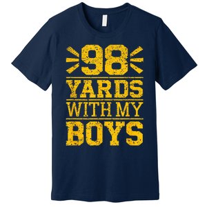 98 Yards With My B.O.Y.S Premium T-Shirt