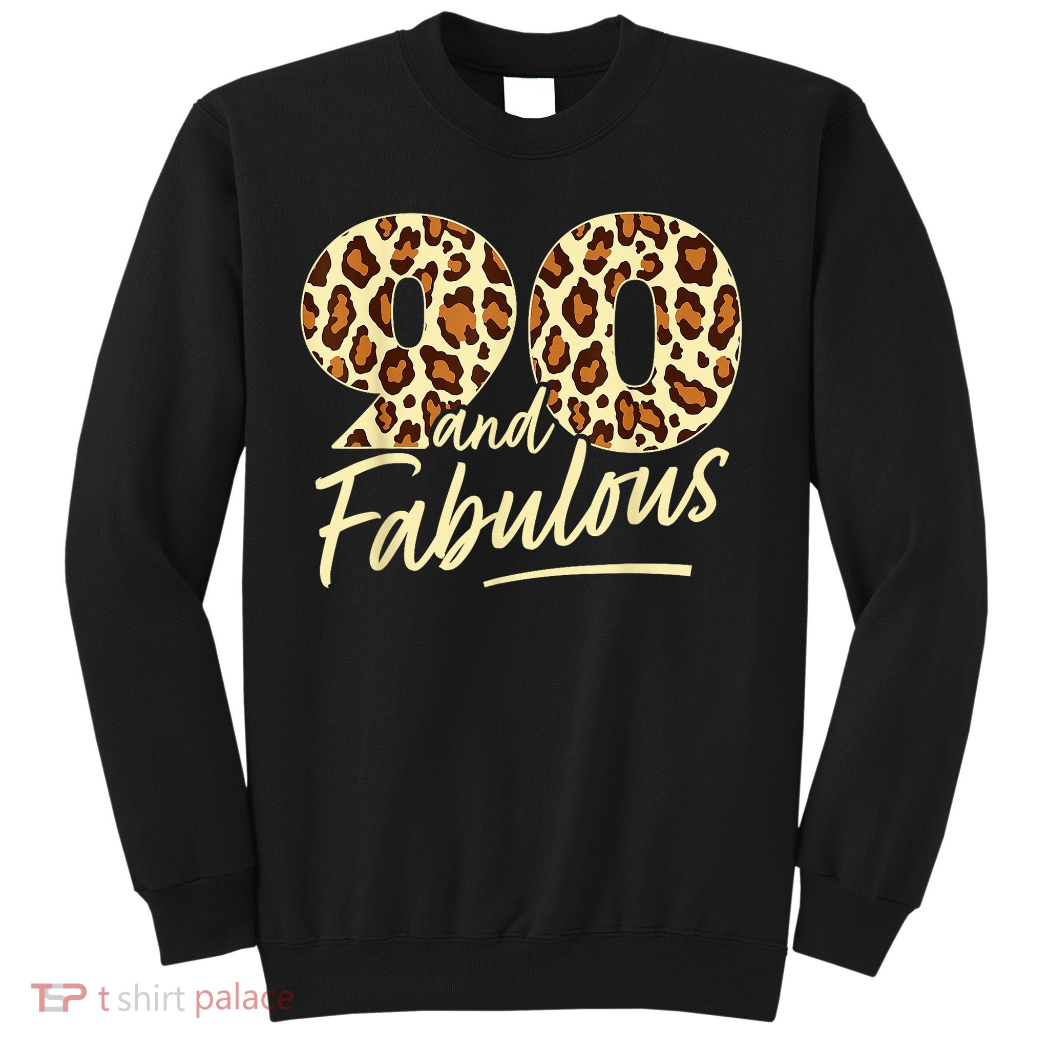 90 Year Woman Leopard Fabulous 90th Birthday Sweatshirt