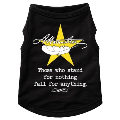 A. Hamilton Those Who Stand For Nothing Fall For Anything Doggie Tank