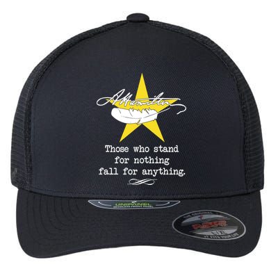 A. Hamilton Those Who Stand For Nothing Fall For Anything Flexfit Unipanel Trucker Cap