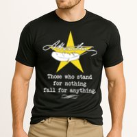 A. Hamilton Those Who Stand For Nothing Fall For Anything Performance Shirt