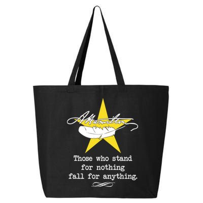 A. Hamilton Those Who Stand For Nothing Fall For Anything 25L Jumbo Tote