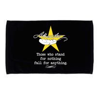 A. Hamilton Those Who Stand For Nothing Fall For Anything Microfiber Hand Towel