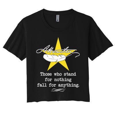 A. Hamilton Those Who Stand For Nothing Fall For Anything Crop Top