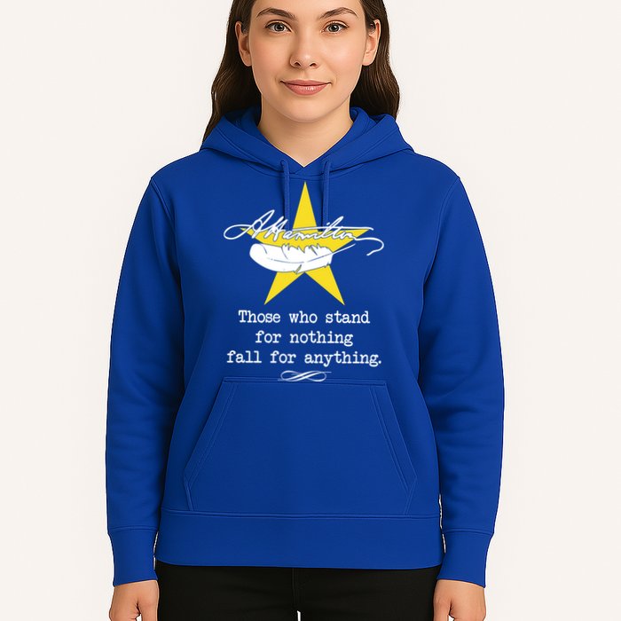 A. Hamilton Those Who Stand For Nothing Fall For Anything Hoodie
