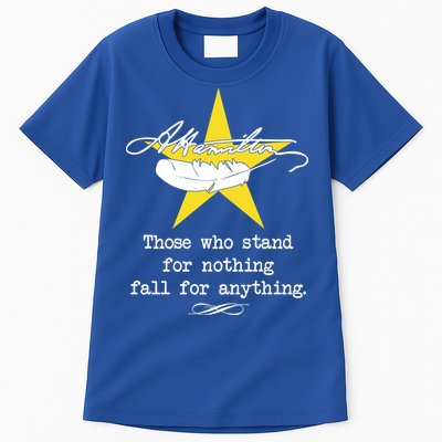 A. Hamilton Those Who Stand For Nothing Fall For Anything Tall T-Shirt