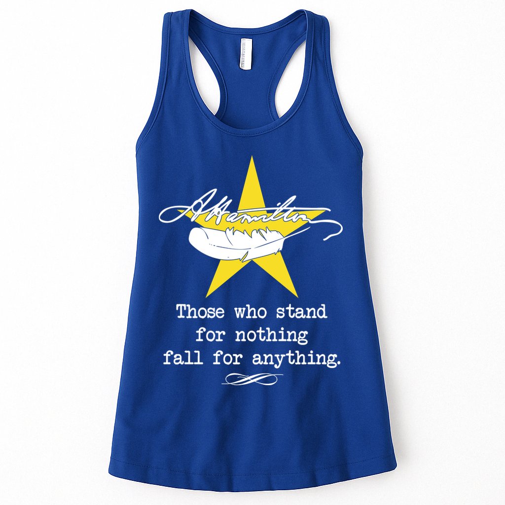 A. Hamilton Those Who Stand For Nothing Fall For Anything Womens Tank Top