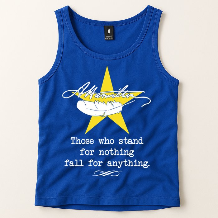A. Hamilton Those Who Stand For Nothing Fall For Anything Tank Top