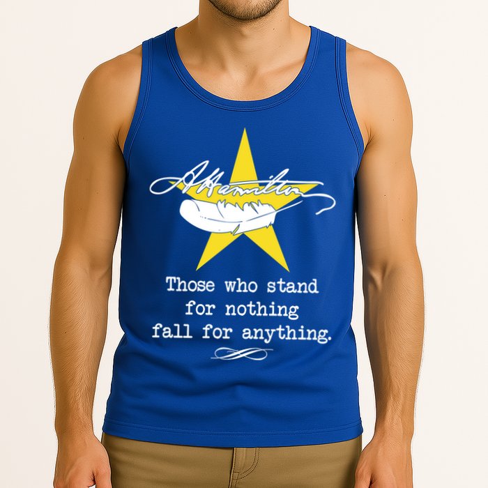 A. Hamilton Those Who Stand For Nothing Fall For Anything Tank Top