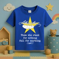 A. Hamilton Those Who Stand For Nothing Fall For Anything Toddler T-Shirt