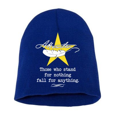 A. Hamilton Those Who Stand For Nothing Fall For Anything Short Acrylic Beanie