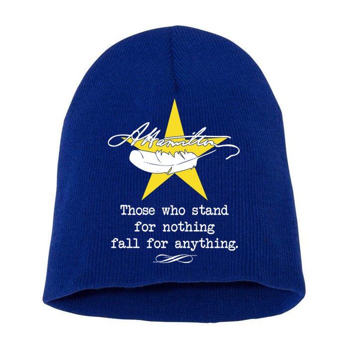 A. Hamilton Those Who Stand For Nothing Fall For Anything Short Acrylic Beanie