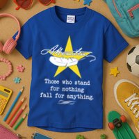 A. Hamilton Those Who Stand For Nothing Fall For Anything Kids T-Shirt