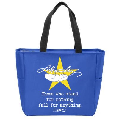 A. Hamilton Those Who Stand For Nothing Fall For Anything Zip Tote Bag